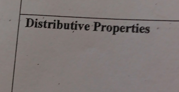 Distributive Properties