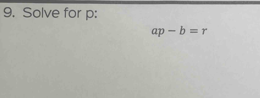 Solve for p :
ap-b=r