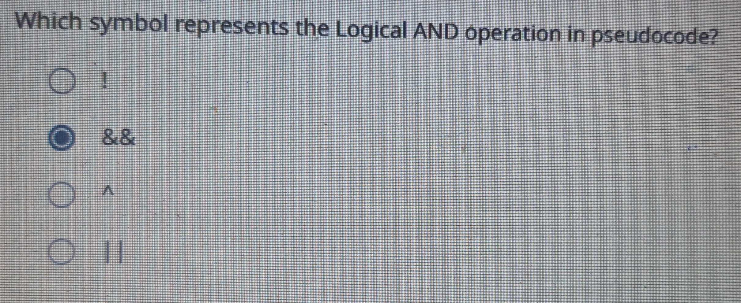 Solved: Which symbol represents the Logical AND operation in pseudocode ...