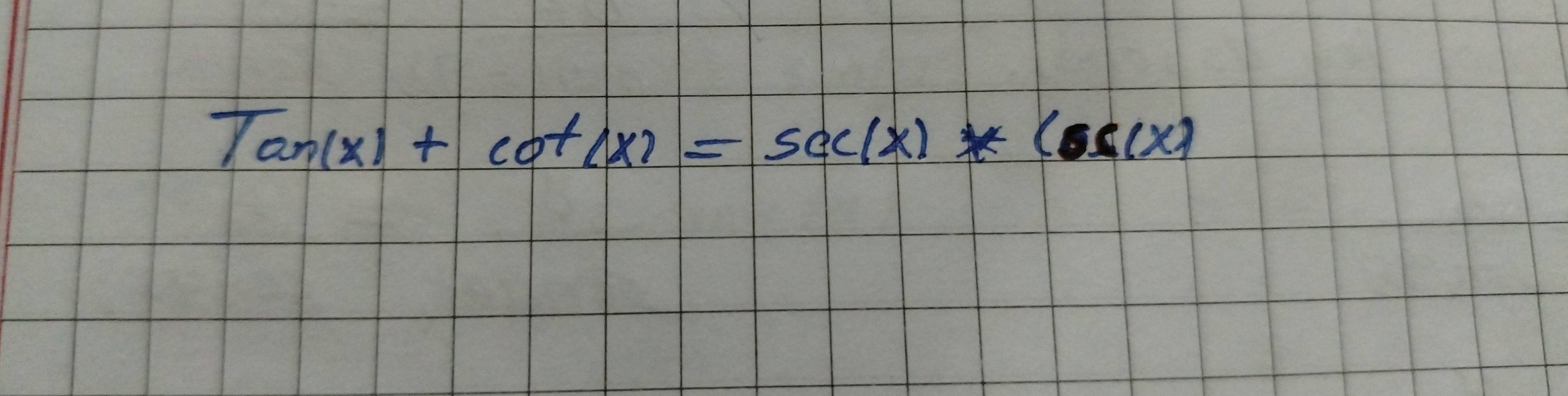 Tan(x)+cot (x)=sec (x)*(6(x)