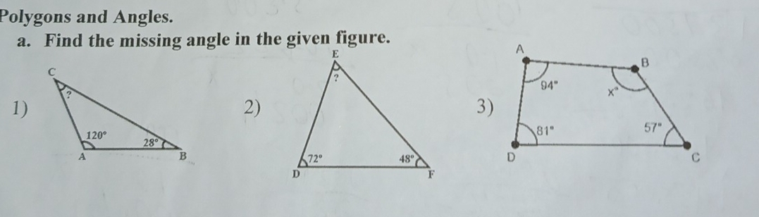 Polygons and Angles.
a. Find the missing angle in the given figure.
1)
2)
3)