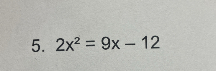 2x^2=9x-12