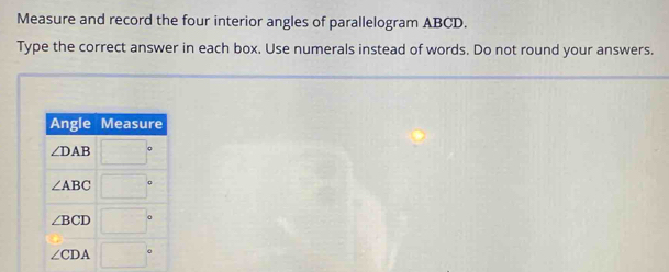 Solved: Measure and record the four interior angles of parallelogram ...