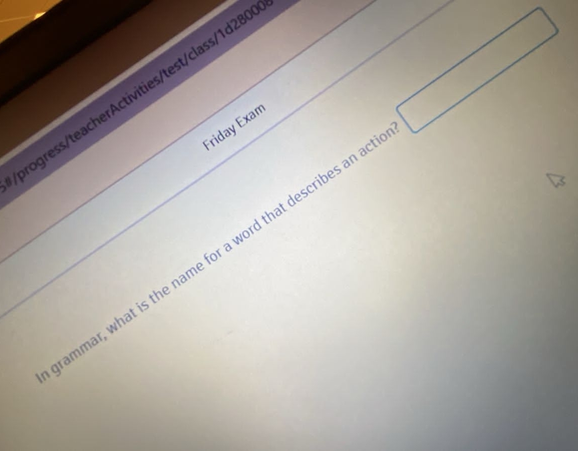rogress/teacherActivities/test/class/1d 280 
Friday Exam 
ammar, what is the name for a word that describes an ad □