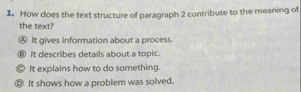 Solved: How does the text structure of paragraph 2 contribute to the ...