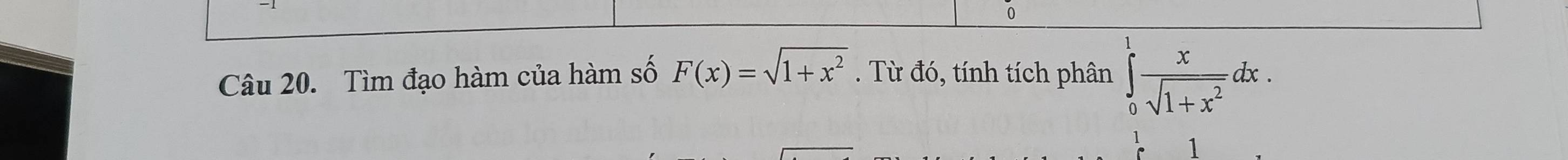 Tìm đạo hàm của hàm số F(x)=sqrt(1+x^2). Từ đó, tính tích phân ∈tlimits _0^(1frac x)sqrt(1+x^2)dx. 
1