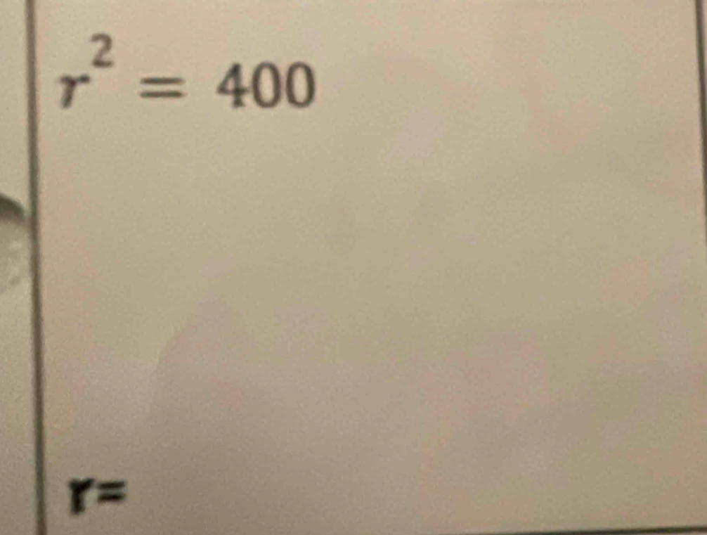 r^2=400
r=