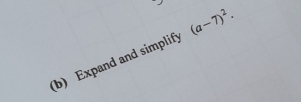 Expand and simplify (a-7)^2.