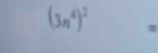 (3n^4)^2
=