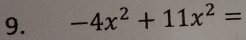 -4x^2+11x^2=