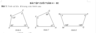 Bài tập cuối tuần 4 - 8c
Đ  i 1: Tính số đo Xtrong các hình sau
Hình 8
Hi nh 6