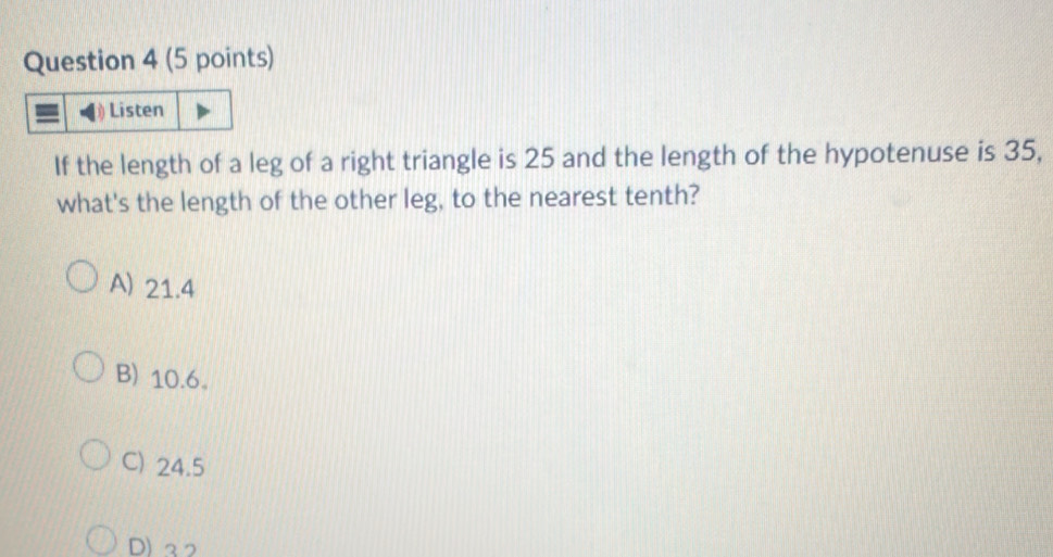 Solved: Listen If the length of a leg of a right triangle is 25 and the ...