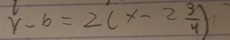 y-6=2(x-2 3/4 )