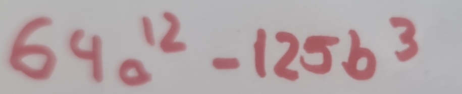 64a^(12)-125b^3