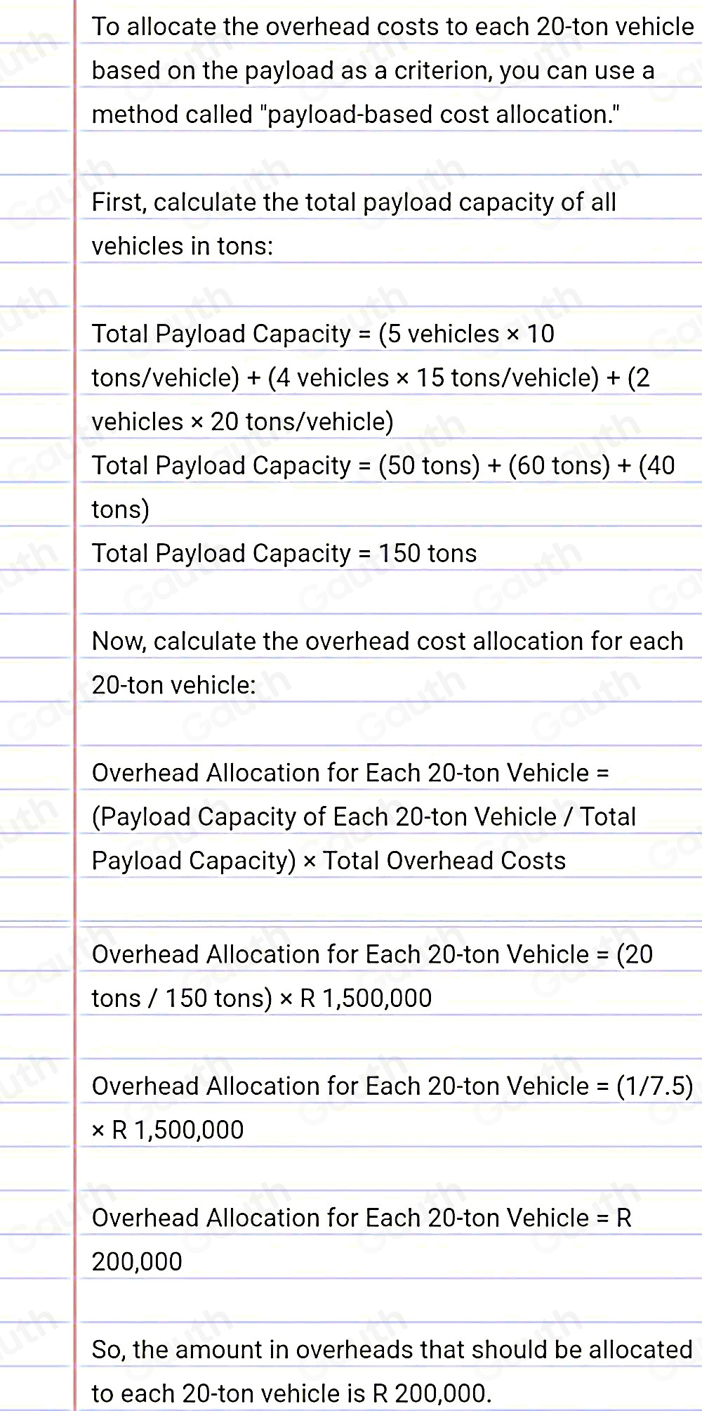 To allocate the overhead costs to each 20-ton vehicle 
a 
each 
l
=(1/7.5)
So, the amount in overheads that should be allocated 
to each 20-ton vehicle is R 200,000. 
Table 1: []