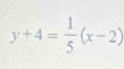 y+4= 1/5 (x-2)