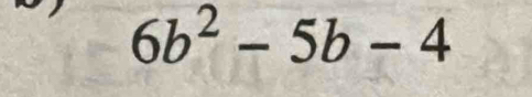 6b^2-5b-4