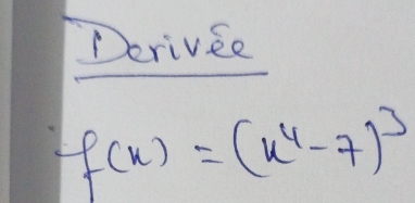 Perivee
f(x)=(x^4-7)^3