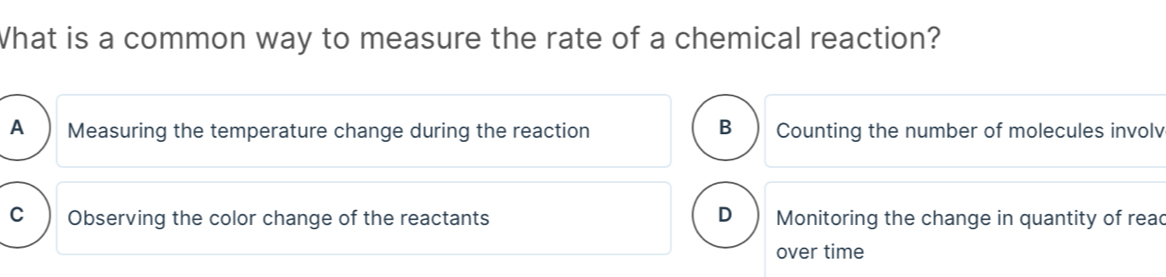 Gelöst:What is a common way to measure the rate of a chemical reaction ...