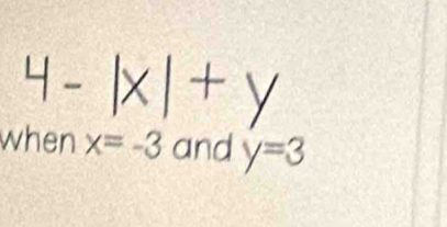 when x=-3 and y=3