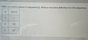 Here are some values of sequence Q. Write a recursive definition for the sequence.