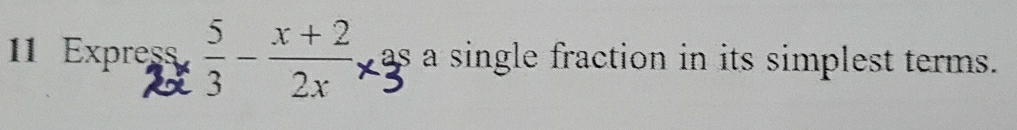 Express ; a single fraction in its simplest terms.