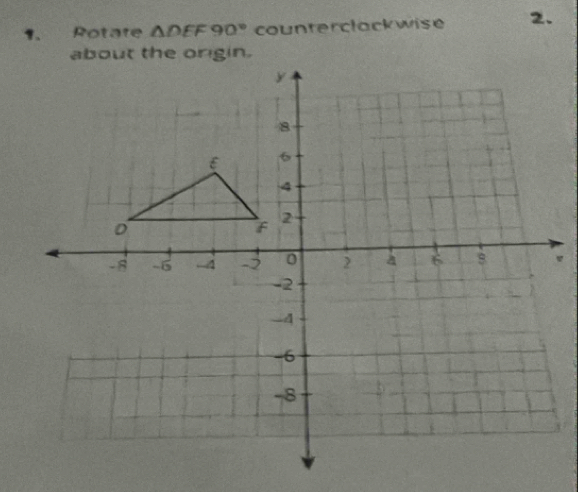 Rotate △ DEF90° counterclackwise 2.