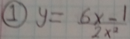 a y= (6x-1)/2x^2 