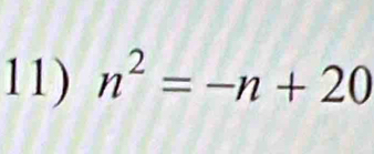 n^2=-n+20