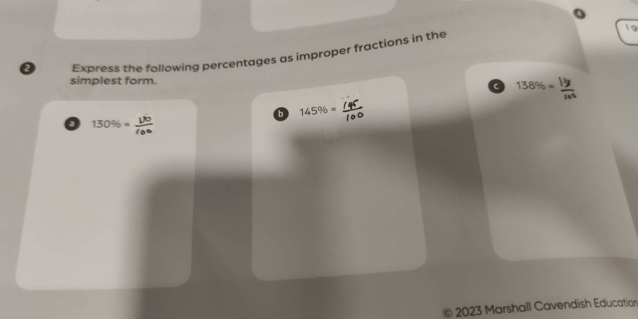 Express the following percentages as improper fractions in the 
simplest form. 
C 138% =
b 145% =
a 130% =
© 2023 Marshall Cavendish Education