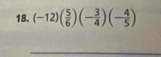 (-12)( 5/6 )(- 3/4 )(- 4/5 )