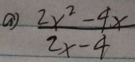  (2x^2-4x)/2x-4 