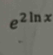 e^(2ln x)