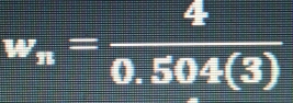 w_n= 4/0.504(3) 