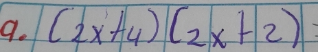 (2x+4)(2x+2)=