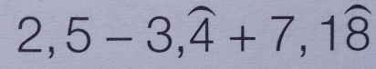 2,5-3,overline 4+7,1widehat 8