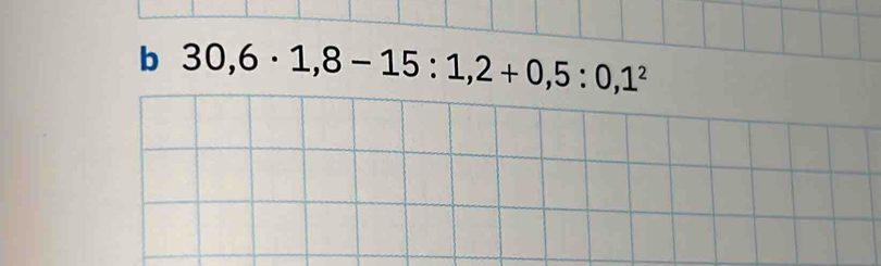 30,6· 1,8-15:1,2+0,5:0,1^2