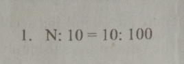 N:10=10:100