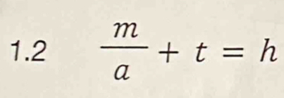 1.2  m/a +t=h