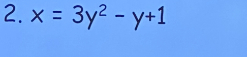 x=3y^2-y+1