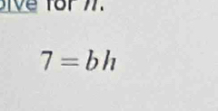 for .
7=bh