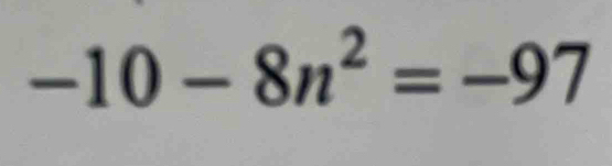 -10-8n^2=-97