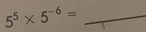 5^5* 5^(-6)=