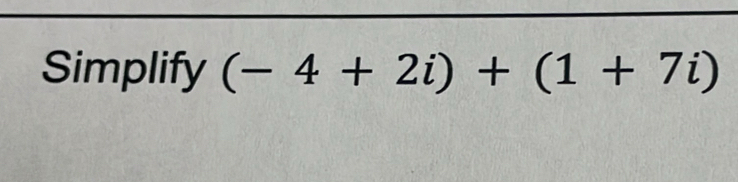 Simplify (-4+2i)+(1+7i)