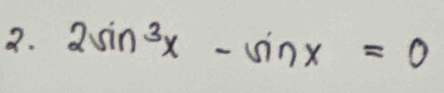 2sin^3x-sin x=0