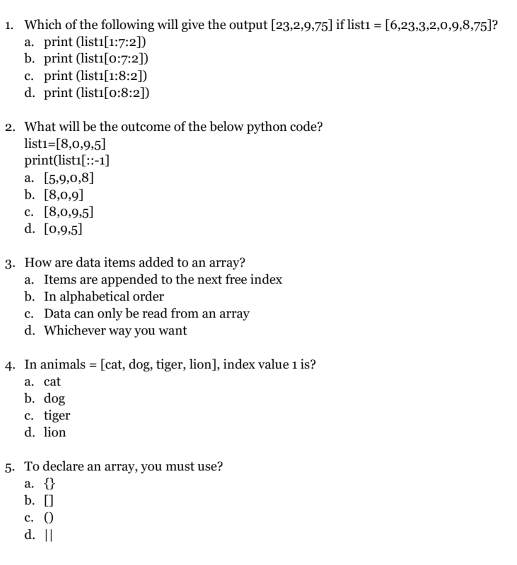 Solved: Which of the following will give the output [23,2,9,75] if ...