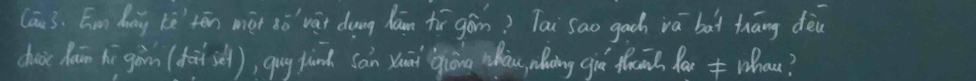 (āu3. Em dng kè tēn méi 80^(-1) wát dōng hān fì gán? Tai sao gac vā bat hāng dèn 
chuic haān hi gàn (fa^(-1)) , guy find Sain yun giōng hàu aloing giē fhuānh far whou?