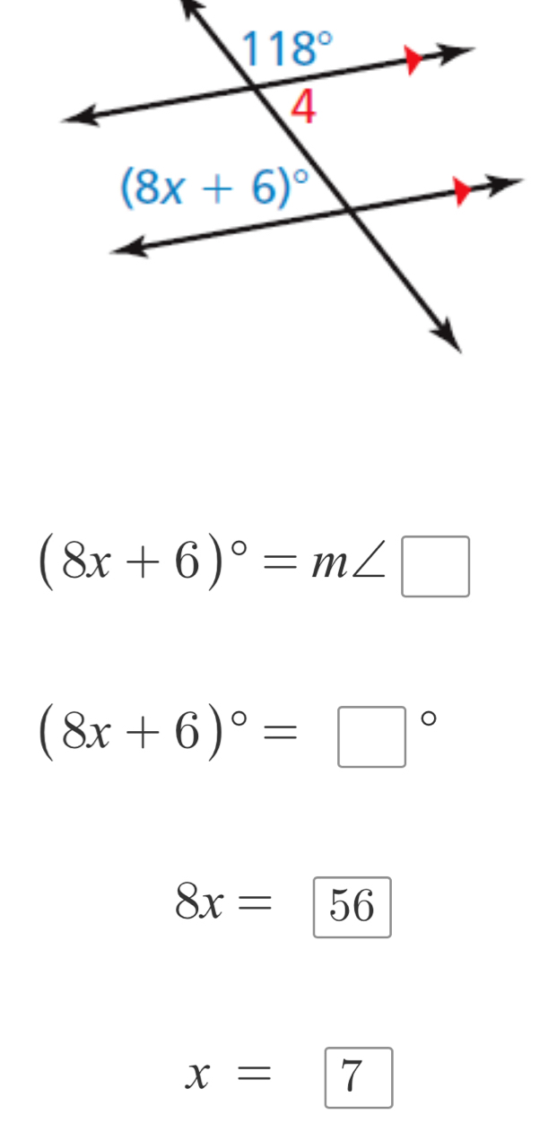 (8x+6)^circ =m∠ □
(8x+6)^circ =□°
8x=| 56
x= | 7