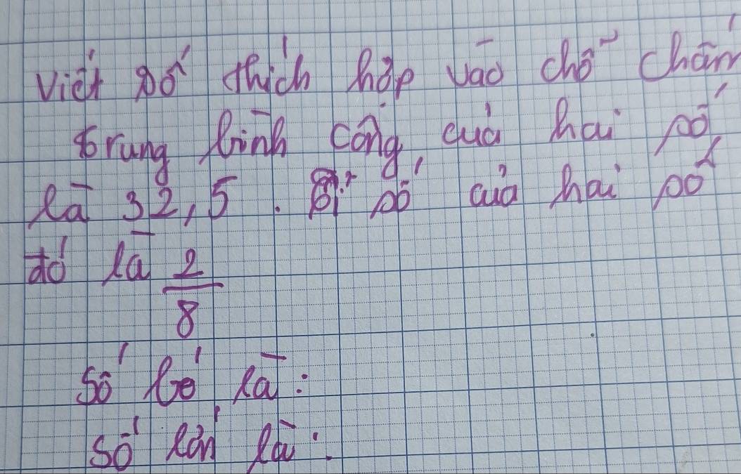 vidi go thich hàp váo chǒ char 
prung linh cōng, cuò Qai sò 
lā 32, 5, 8o auà hai òǒ 
do la
 2/8 
s0 Re Kā :
50^(-1) Rán Ràu