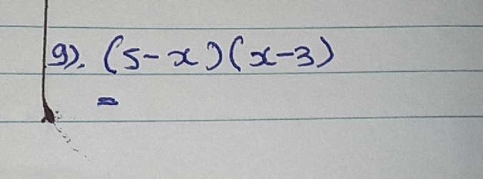 9). (5-x)(x-3)